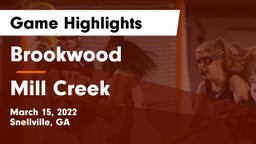Brookwood  vs Mill Creek  Game Highlights - March 15, 2022