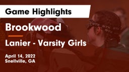 Brookwood  vs Lanier  - Varsity Girls Game Highlights - April 14, 2022