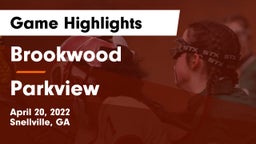 Brookwood  vs Parkview  Game Highlights - April 20, 2022