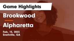 Brookwood  vs Alpharetta  Game Highlights - Feb. 15, 2023