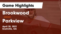 Brookwood  vs Parkview  Game Highlights - April 20, 2022