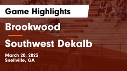 Brookwood  vs Southwest Dekalb Game Highlights - March 20, 2023