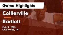 Collierville  vs Bartlett  Game Highlights - Feb. 7, 2023