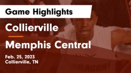 Collierville  vs Memphis Central  Game Highlights - Feb. 25, 2023