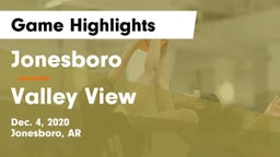 Jonesboro  vs Valley View  Game Highlights - Dec. 4, 2020