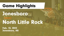 Jonesboro  vs North Little Rock  Game Highlights - Feb. 10, 2023