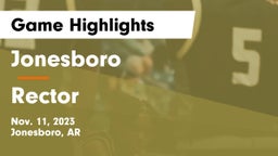 Jonesboro  vs Rector  Game Highlights - Nov. 11, 2023