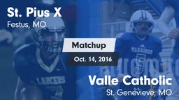 Matchup: St. Pius vs. Valle Catholic  2016