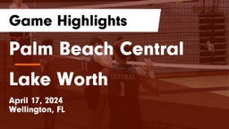 Palm Beach Central  vs Lake Worth  Game Highlights - April 17, 2024