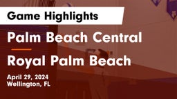 Palm Beach Central  vs Royal Palm Beach  Game Highlights - April 29, 2024