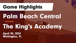 Palm Beach Central  vs The King's Academy Game Highlights - April 30, 2024