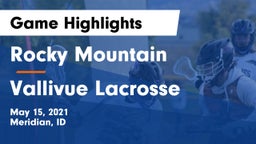Rocky Mountain  vs Vallivue Lacrosse Game Highlights - May 15, 2021
