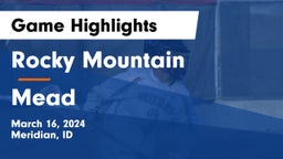 Rocky Mountain  vs Mead  Game Highlights - March 16, 2024