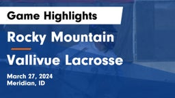 Rocky Mountain  vs Vallivue Lacrosse Game Highlights - March 27, 2024