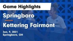 Springboro  vs Kettering Fairmont Game Highlights - Jan. 9, 2021