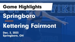 Springboro  vs Kettering Fairmont Game Highlights - Dec. 2, 2023