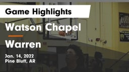 Watson Chapel  vs Warren  Game Highlights - Jan. 14, 2022