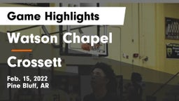 Watson Chapel  vs Crossett  Game Highlights - Feb. 15, 2022