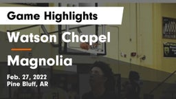 Watson Chapel  vs Magnolia  Game Highlights - Feb. 27, 2022