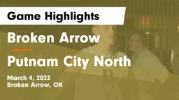Broken Arrow  vs Putnam City North  Game Highlights - March 4, 2023