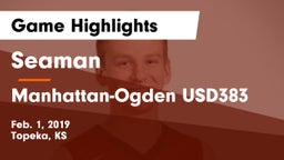 Seaman  vs Manhattan-Ogden USD383 Game Highlights - Feb. 1, 2019