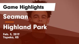 Seaman  vs Highland Park  Game Highlights - Feb. 5, 2019