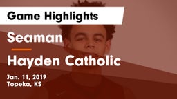 Seaman  vs Hayden Catholic  Game Highlights - Jan. 11, 2019