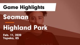 Seaman  vs Highland Park  Game Highlights - Feb. 11, 2020