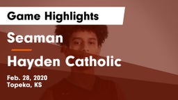 Seaman  vs Hayden Catholic  Game Highlights - Feb. 28, 2020