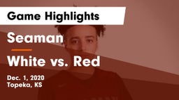 Seaman  vs White vs. Red Game Highlights - Dec. 1, 2020