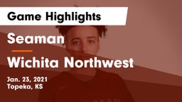 Seaman  vs Wichita Northwest  Game Highlights - Jan. 23, 2021