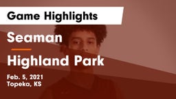 Seaman  vs Highland Park  Game Highlights - Feb. 5, 2021