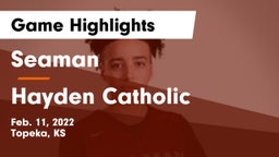 Seaman  vs Hayden Catholic  Game Highlights - Feb. 11, 2022