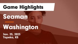 Seaman  vs Washington  Game Highlights - Jan. 25, 2023