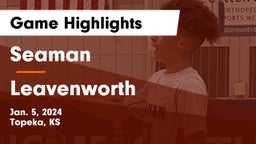 Seaman  vs Leavenworth  Game Highlights - Jan. 5, 2024