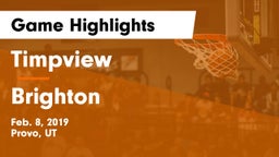 Timpview  vs Brighton Game Highlights - Feb. 8, 2019