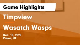 Timpview  vs Wasatch Wasps Game Highlights - Dec. 18, 2020