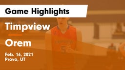 Timpview  vs Orem  Game Highlights - Feb. 16, 2021