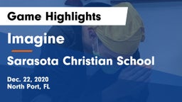 Imagine  vs Sarasota Christian School Game Highlights - Dec. 22, 2020