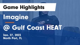Imagine  vs @ Gulf Coast HEAT Game Highlights - Jan. 27, 2023