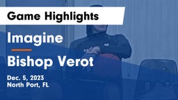 Imagine  vs Bishop Verot  Game Highlights - Dec. 5, 2023