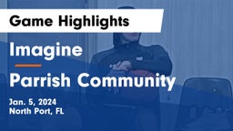 Imagine  vs Parrish Community  Game Highlights - Jan. 5, 2024