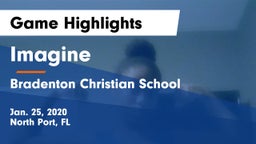 Imagine  vs Bradenton Christian School Game Highlights - Jan. 25, 2020