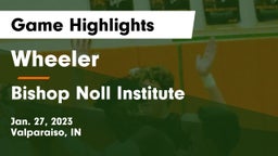 Wheeler  vs Bishop Noll Institute Game Highlights - Jan. 27, 2023