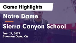 Notre Dame  vs Sierra Canyon School Game Highlights - Jan. 27, 2023