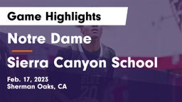 Notre Dame  vs Sierra Canyon School Game Highlights - Feb. 17, 2023