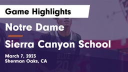 Notre Dame  vs Sierra Canyon School Game Highlights - March 7, 2023