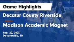 Decatur County Riverside  vs Madison Academic Magnet  Game Highlights - Feb. 20, 2023