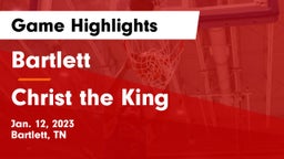 Bartlett  vs Christ the King  Game Highlights - Jan. 12, 2023