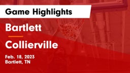 Bartlett  vs Collierville  Game Highlights - Feb. 18, 2023